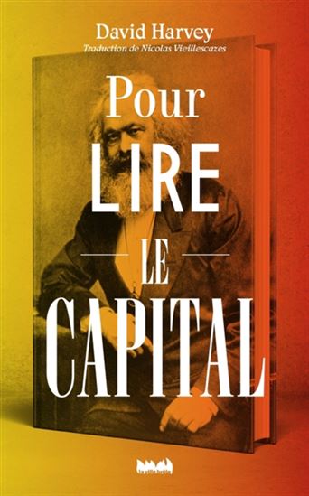 Pour lire Le capital - DAVID HARVEY