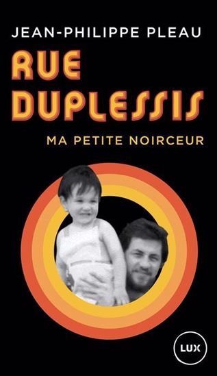 Rue Duplessis : ma petite noirceur - JEAN-PHILIPPE PLEAU