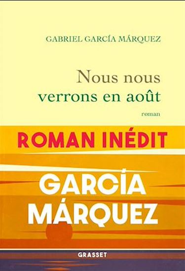 Nous nous verrons en août - GABRIEL GARCIA MARQUEZ