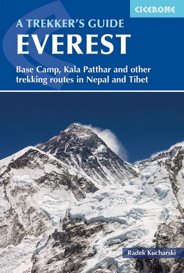Everest: Base Camp, Kala Patthar, Gokyo Ri. Trekking Routes in Nepal and Tibet 6th ed. - RADEK KUCHARSKI