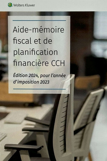 Aide-mémoire fiscal et de planification financière CCH : édition 2024, pour l'année d'imposition 2023 - COLLECTIF