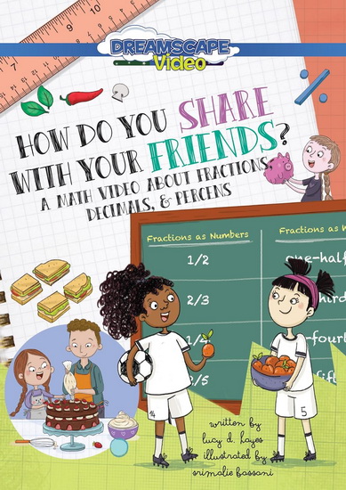 How Do You Share With Your Friends? - A Film About Fractions, Decimals, And Percentages - ANDY T. JONES