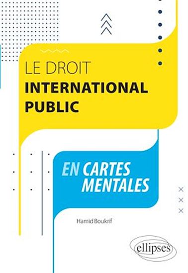 Le Droit international public en cartes mentales - HAMID BOUKRIF
