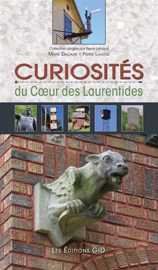 Curiosités du Cœur des Laurentides - MARIE DALLAIRE - PIERRE LAHOUD