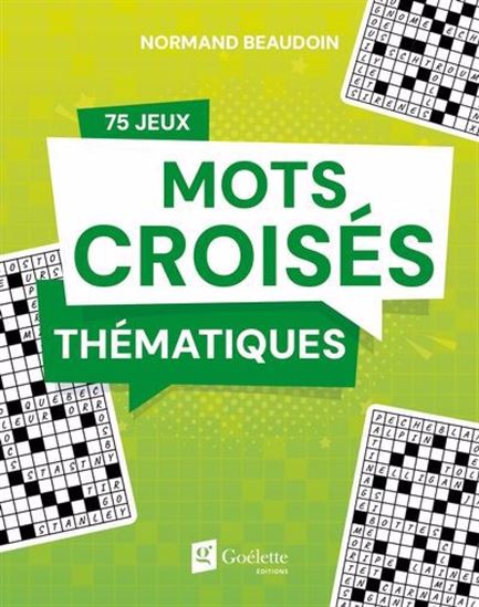 Mots croisés thématiques : 75 jeux - NORMAND BEAUDOIN