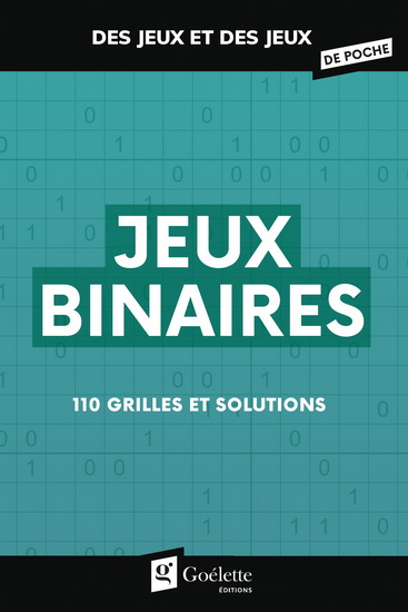 Jeux binaires : 110 grilles et solutions #02 - COLLECTIF