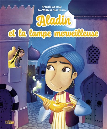 Aladin et la lampe merveilleuse : d'après un conte des Mille et une nuits N. éd. - ANNE ROYER - MARINA LE RAY