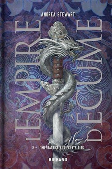 L&#39;Empire d&#39;écume, T2 : L&#39;Impératrice aux éclats d&#39;os - ANDREA STEWART