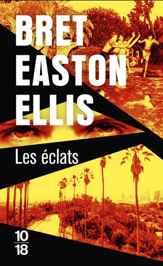 Les Éclats - BRET EASTON ELLIS