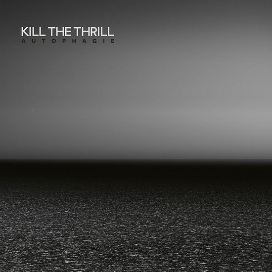 Autophagie - KILL THE THRILL