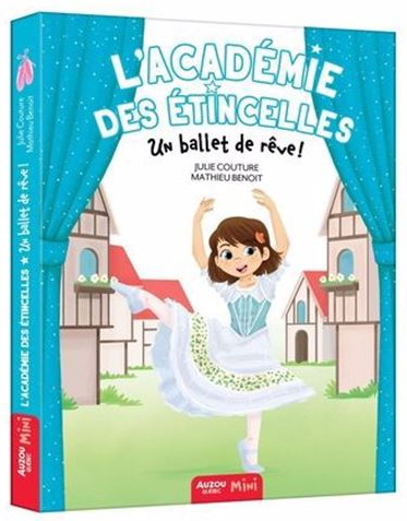 L&#39;académie des Étincelles : un ballet de rêve ! - JULIE COUTURE - MATHIEU BENOIT