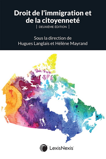 Droit de l’immigration et de la citoyenneté 2e éd. - HUGUES LANGLAIS - HÉLÈNE MAYRAND