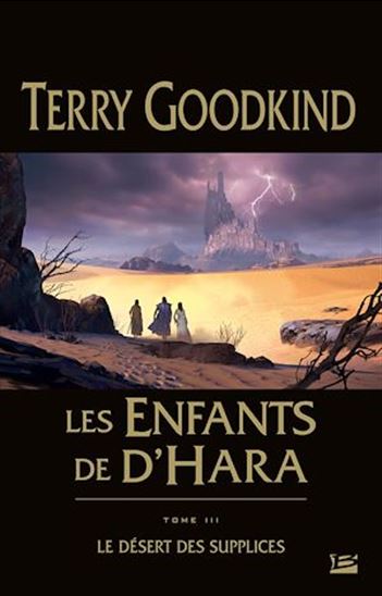 Le Désert des supplices #03 - TERRY GOODKIND