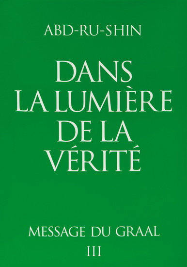 Dans la lumière de la vérité T.03 N. éd. reliée - ABD-RU-SHIN