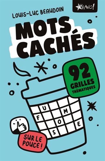 Mots cachés sur le pouce ! 92 grilles - LOUIS-LUC BEAUDOIN
