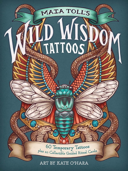 Maia Toll's Wild Wisdom Tattoos: 60 Temporary Tattoos plus 10 Collectible Guided Ritual Cards - MAIA TOLL