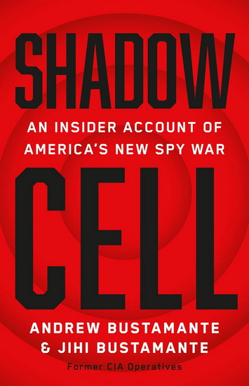 Red Cell: An Inside Account of America’s Most Covert War - ANDREW BUSTAMANTE - JIHI