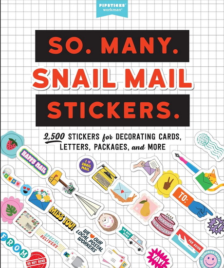 So. Many. Snail Mail Stickers.: 2,500 Stickers for Decorating Cards, Letters, Packages, and More - COLLECTIF