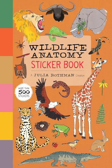 Wildlife Anatomy Sticker Book: A Julia Rothman Creation: More than 500 Stickers - JULIA ROTHMAN