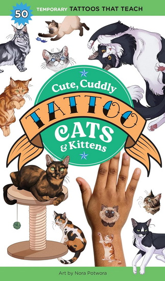 Cute, Cuddly Tattoo Cats & Kittens: 50 Temporary Tattoos That Teach - NORA POTWORA