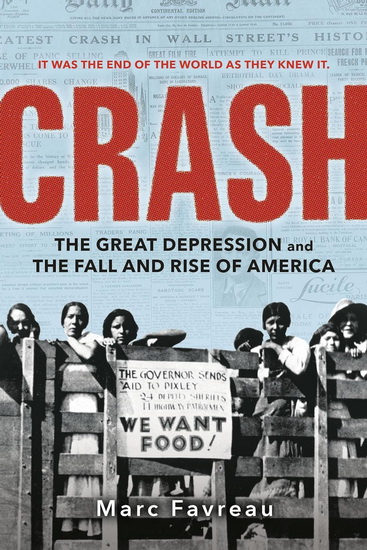 Crash: The Great Depression and the Fall and Rise of America - MARC FAVREAU