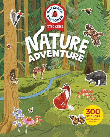 Backpack Explorer Stickers: Nature Adventure: 300 Stickers plus Play & Learn Activities - COLLECTIF
