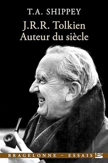 J.R.R. Tolkien, auteur du siècle - T A SHIPPEY