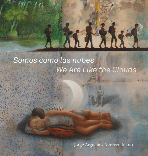 Somos Como Las Nubes/We Are Like the Clouds - JORGE ARGUETA - ALFONSO RUANO