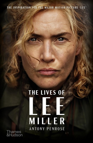 The Lives of Lee Miller - ANTONY PENROSE
