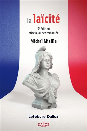 La Laïcité : solutions aux problèmes d'aujourd'hui 5e éd. - MICHEL MIAILLE