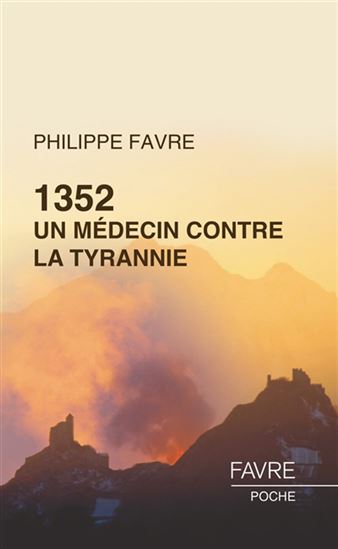 1352, un médecin contre la tyrannie - PHILIPPE FAVRE