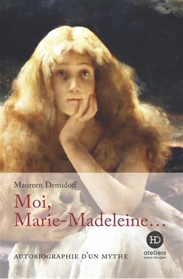 Moi, Marie-Madeleine... - MAUREEN DEMIDOFF