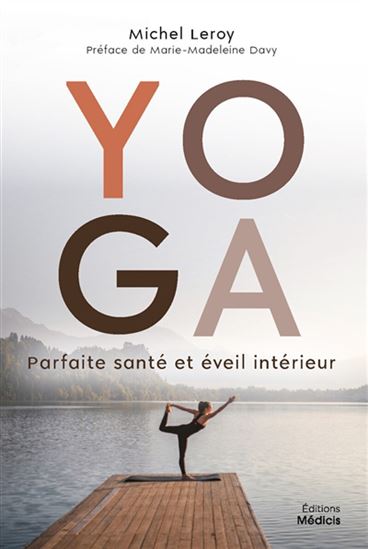 Yoga, parfaite santé et éveil intérieur N. éd. - MICHEL LEROY