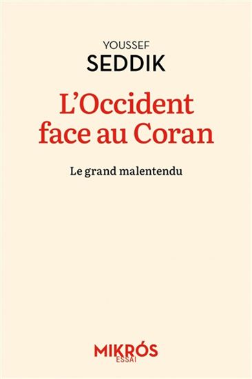 L'Occident face au Coran : le grand malentendu N. éd. - YOUSSEF SEDDIK