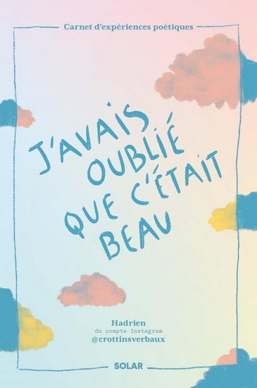 J&#39;avais oublié que c&#39;était beau - HADRIEN