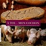A toi mon cochon - PIERRE NEUMANN