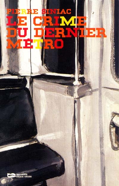 Le Crime du dernier métro - PIERRE SINIAC