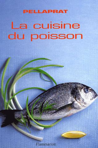 La Cuisine du poisson - HENRI-PAUL PELLAPRAT