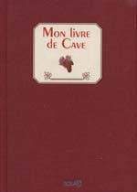 Mon livre de cave - BERNARD BURTSCHY