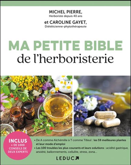 Ma petite bible de l&#39;herboristerie - MICHEL PIERRE - CAROLINE GAYET