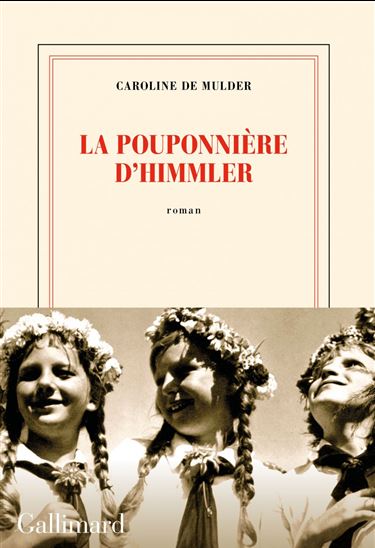 La pouponnière d’Himmler - CAROLINE DE MULDER