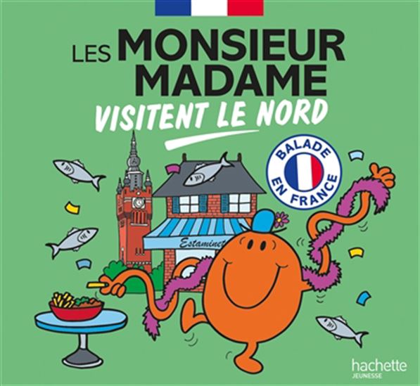 Les Monsieur Madame visitent le Nord : balade en France - MARINE BAUDOIN - ADAM HARGREAVES