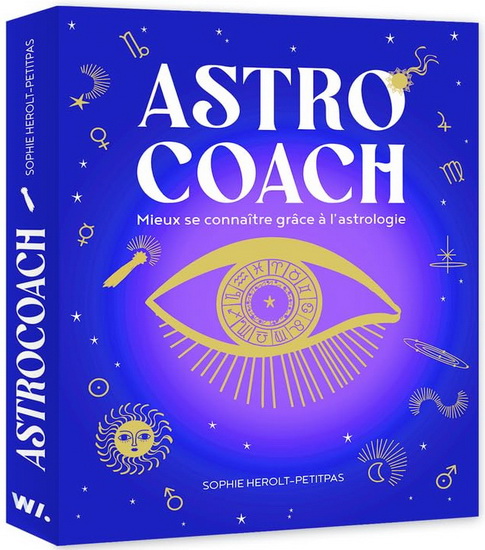 Astro coach : mieux se connaître grâce à l&#39;astrologie - SOPHIE HÉROLT-PETITPAS