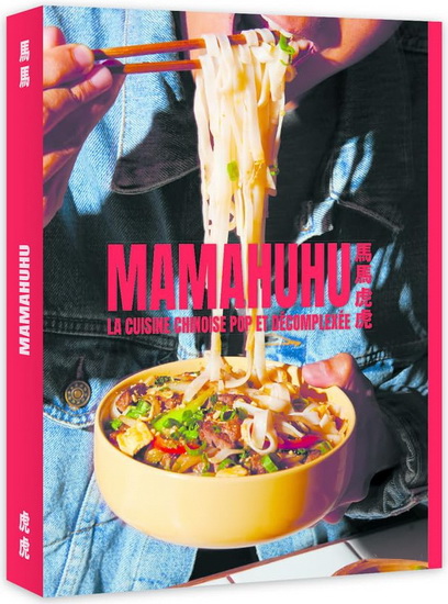 Mamahuhu : la cuisine chinoise pop et décomplexée - ANDRÉ TAN