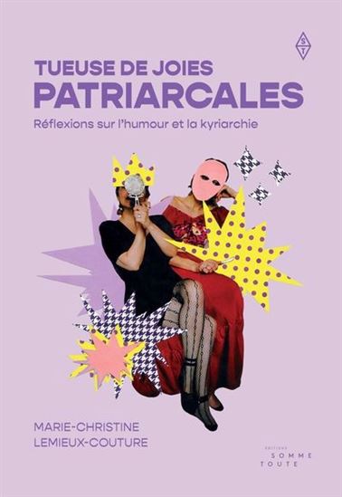 Tueuse de joies patriarcales : réflexions sur l’humour et la kyriarchie - MARIE-CHRISTINE LEMIEUX-COUTURE
