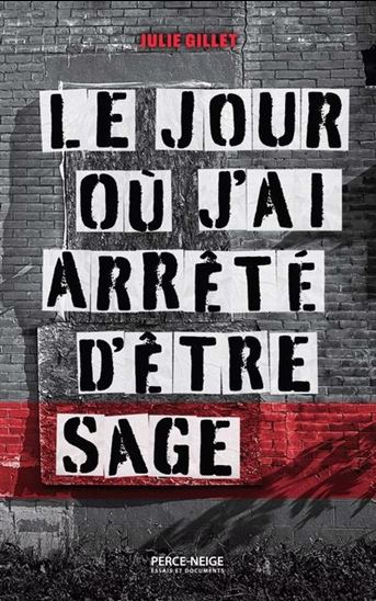 Le Jour où j&#39;ai arrêté d&#39;être sage - JULIE GILLET