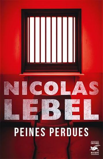 Peines perdues - NICOLAS LEBEL