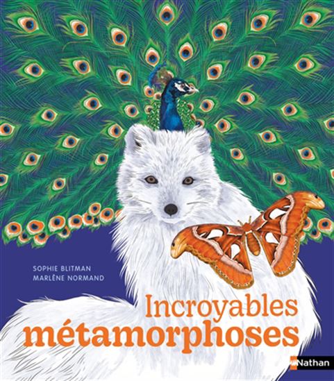 Incroyables métamorphoses - SOPHIE BLITMAN - MARLÈNE NORMAND