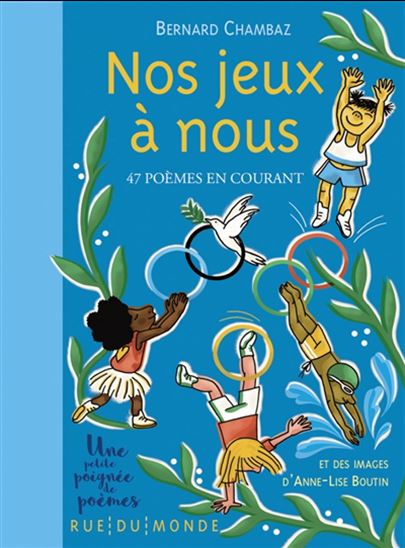 Nos jeux à nous : 47 poèmes en courant - BERNARD CHAMBAZ - ANNE-LISE BOUTIN