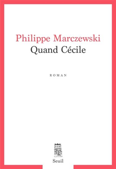 Quand Cécile - PHILIPPE MARCZEWSKI